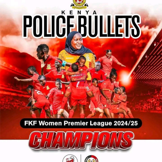 Kenya Police Bullets FC Crowned FKF Women’s Premier League Champions