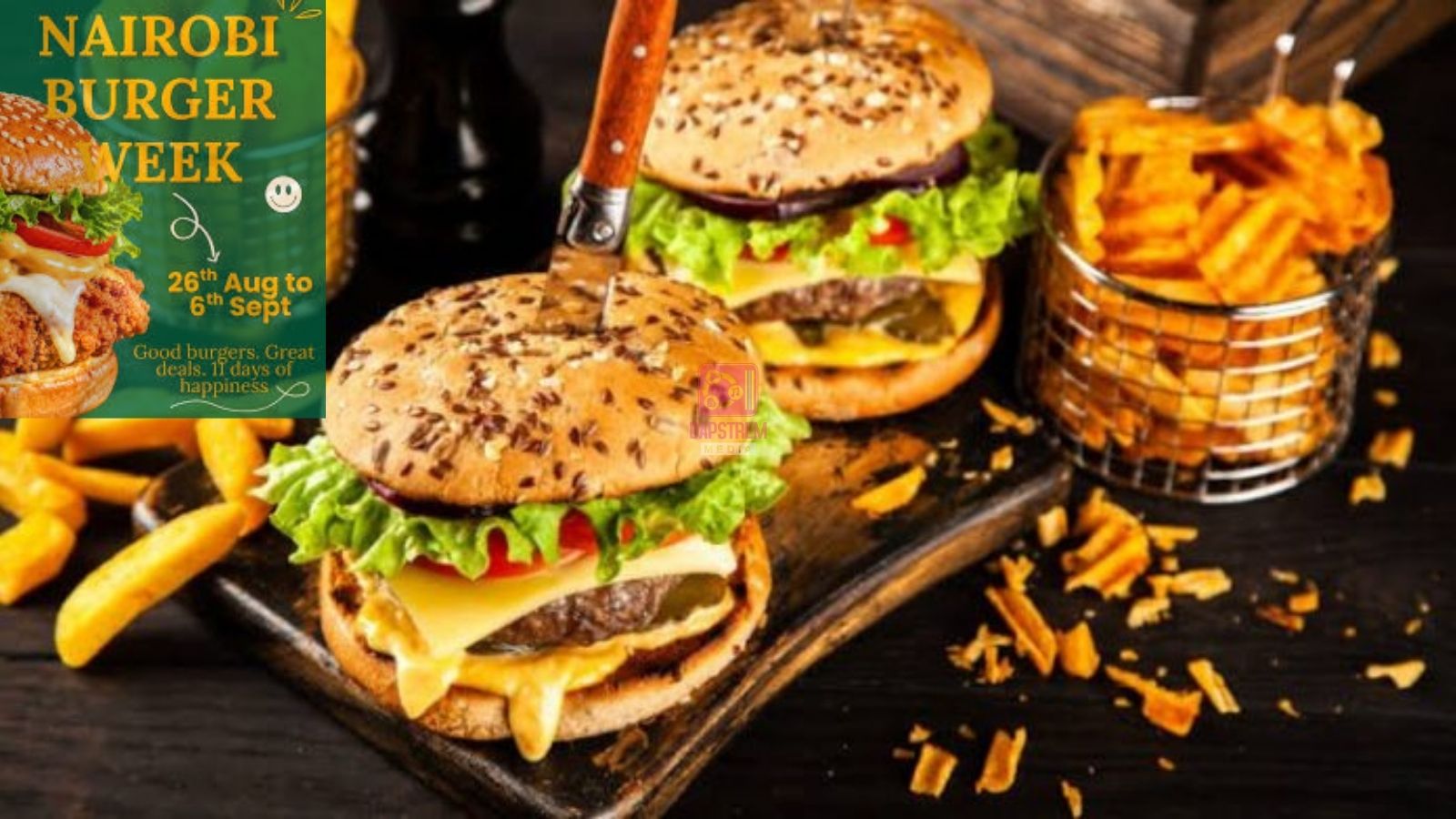 Nairobi Burger Week 2026: Nairobi Burger Week 2026: Bigger, Better and Full of Delicious Burger Experiences